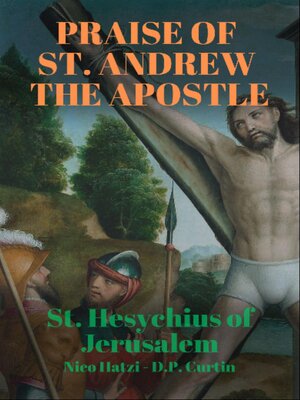 cover image of Praise of St. Andrew the Apostle